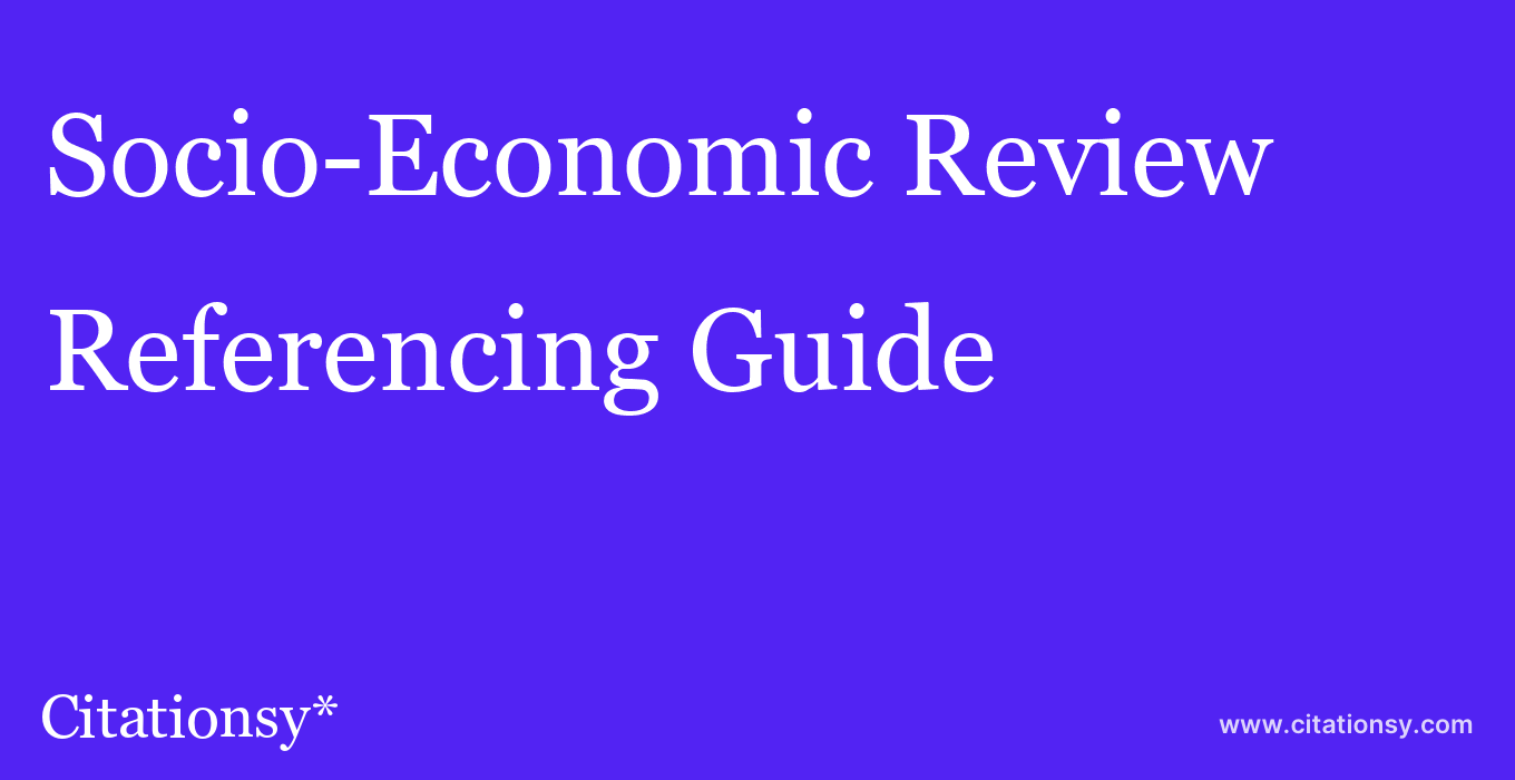 cite Socio-Economic Review  — Referencing Guide